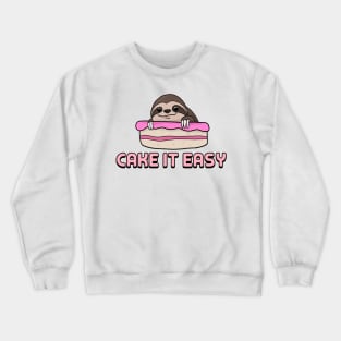 Cake It Easy Cool Baker Gift for Sloth Fans Crewneck Sweatshirt